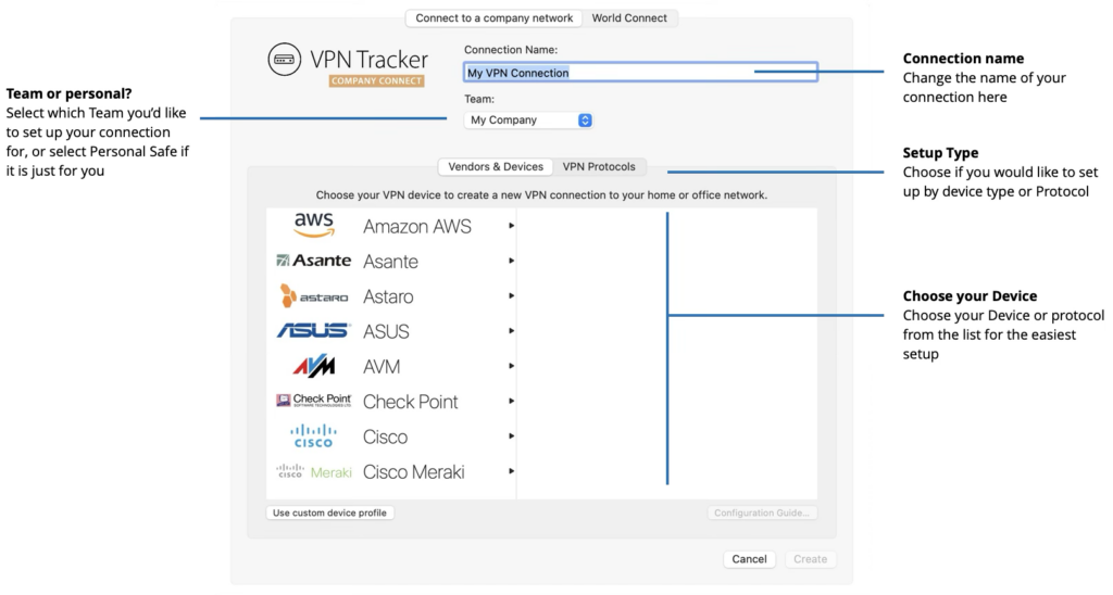 VPN Tracker Connection Setup Window. Change the name of your connection, Select which Team you would like to set up your connection for, or just select Personal Safe if it is only for you. Choose if you would like to set up by device type of Protocol. Choose your Device or protocol from the list for the easiest setup.