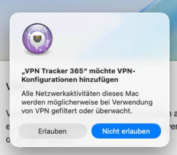 Ein Pop-up-Fenster auf macOS 26 Tahoe, das oben ein lilafarbenes Kreissymbol mit einem weißen inneren Kreis zeigt, fragt den Benutzer, ob „VPN Tracker 365“ VPN-Konfigurationen hinzufügen möchte. Der begleitende Text warnt: „Alle Netzwerkaktivitäten dieses Mac werden möglicherweise bei Verwendung von VPN gefiltert oder überwacht,“ eine Standardinformation für ein VPN auf macOS Tahoe. Dem Benutzer werden die Schaltflächen „Erlauben“ und „Nicht erlauben“ präsentiert.