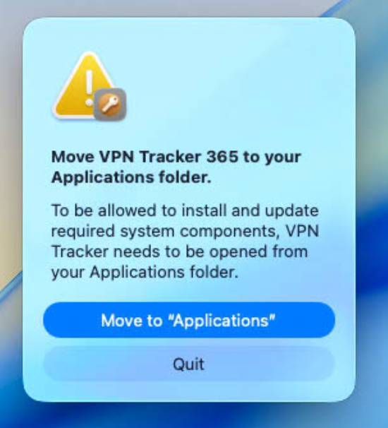 A pop-up warning on macOS 26 Tahoe prompts the user to "Move VPN Tracker 365 to your Applications folder." The explanation states that moving the app is necessary for it to install and update required system components, a typical step for a VPN macOS Tahoe application. An alert icon with a key is displayed at the top. The available options are "Move to 'Applications'" and "Quit."